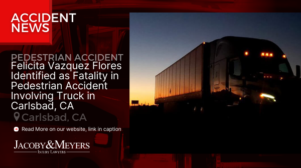 Felicita Vazquez Flores Identified as Fatality in Pedestrian Accident Involving Truck in Carlsbad, CA