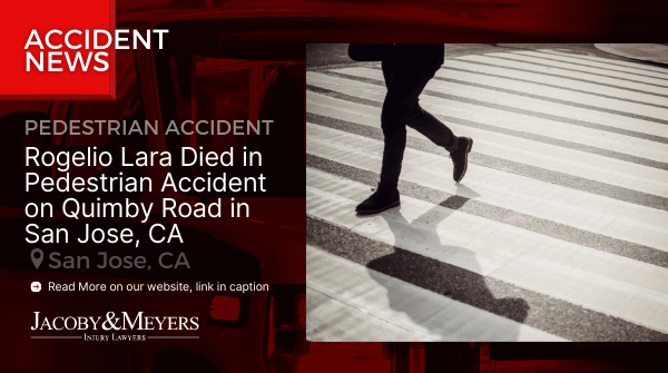 Rogelio Lara Died in Pedestrian Accident on Quimby Road in San Jose, CA