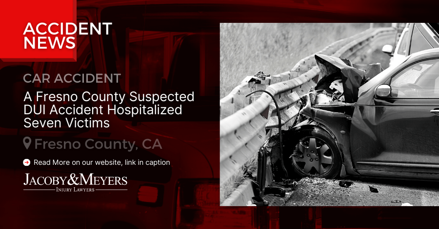 A Fresno County Suspected DUI Accident Hospitalized Seven Victims