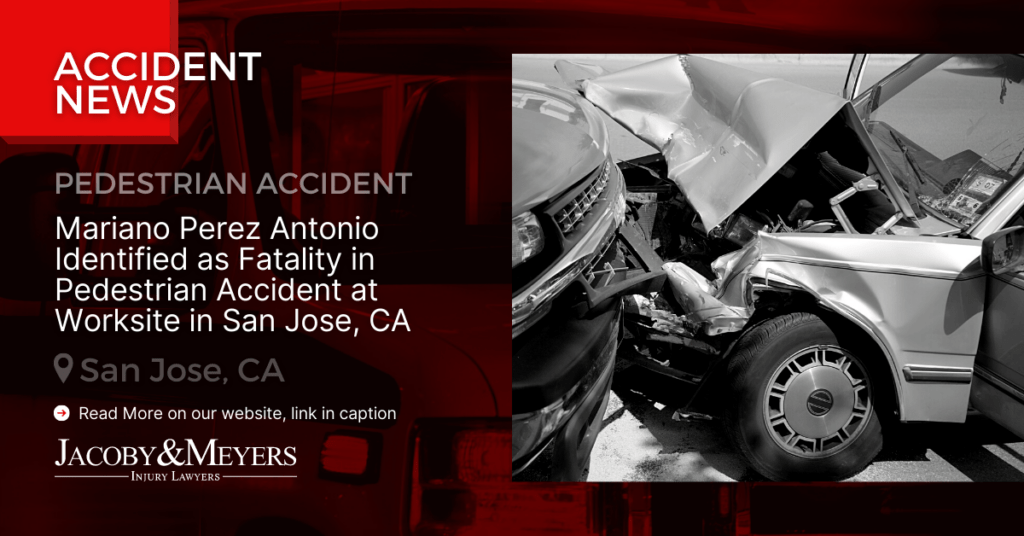 Mariano Perez Antonio Identified as Fatality in Pedestrian Accident at Worksite in San Jose, CA