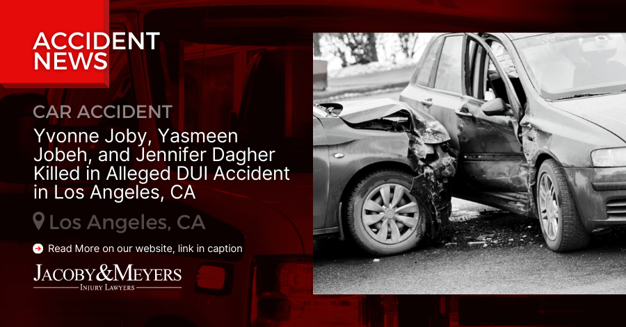 Yvonne Joby, Yasmeen Jobeh, and Jennifer Dagher Killed in Alleged DUI Accident in Los Angeles, CA