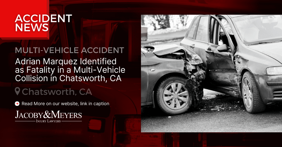 Adrian Marquez Identified as Fatality in a Multi-Vehicle Collision in Chatsworth, CA