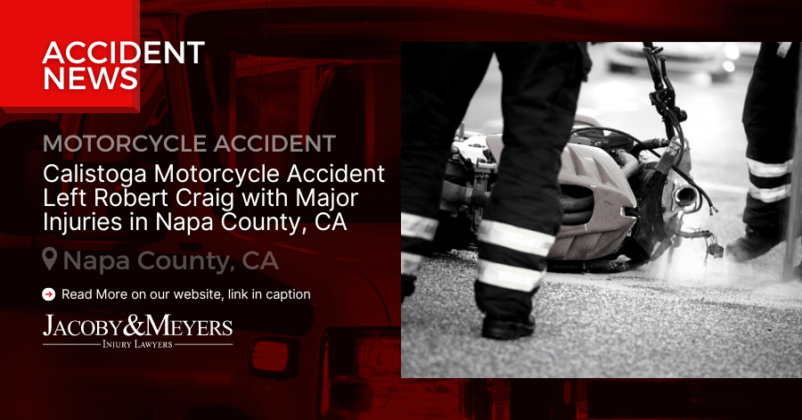 Calistoga Motorcycle Accident Left Robert Craig with Major Injuries in Napa County, CA