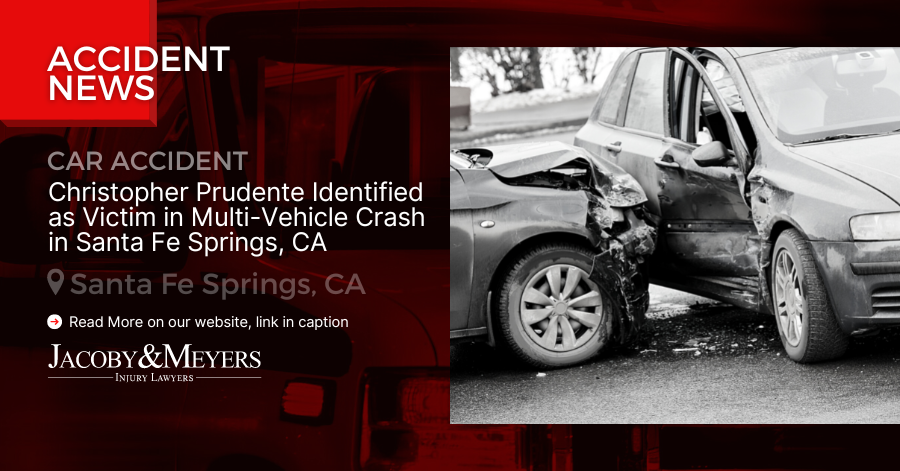 Christopher Prudente Identified as Victim in Multi-Vehicle Crash in Santa Fe Springs, CA