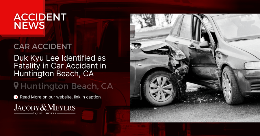 Duk Kyu Lee Identified as Fatality in Car Accident in Huntington Beach, CA