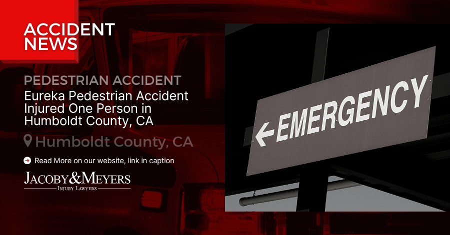 Eureka Pedestrian Accident Injured One Person in Humboldt County, CA