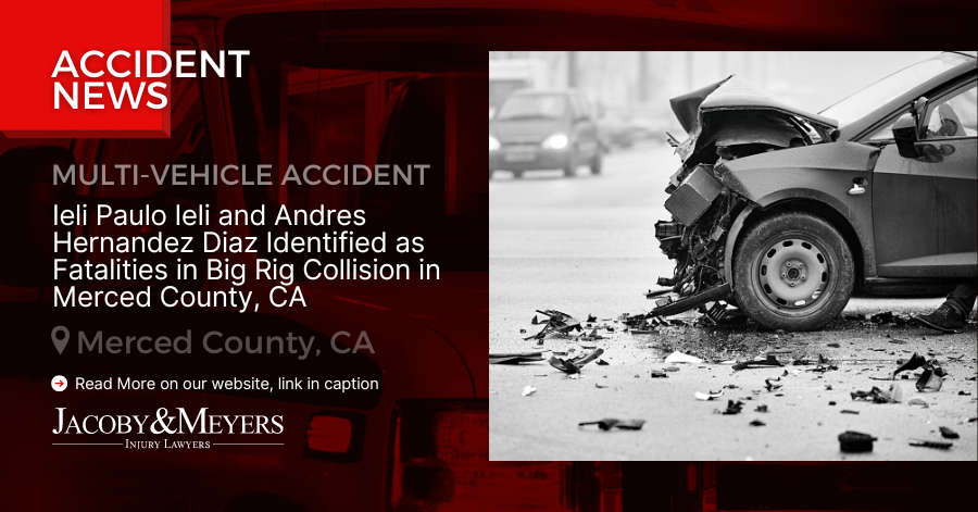 Ieli Paulo Ieli and Andres Hernandez Diaz Identified as Fatalities in Big Rig Collision in Merced County, CA