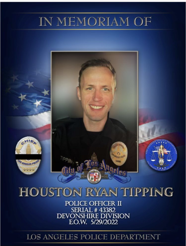 In Memoriam of LAPD Police Officer II, Houston Ryan Tipping.