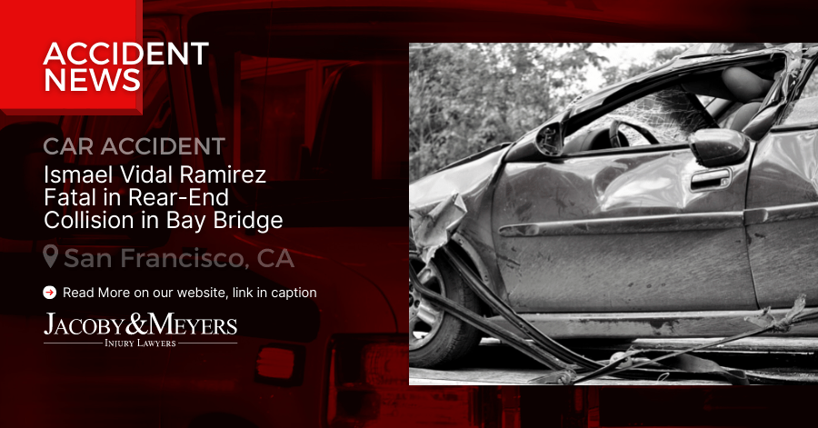 Ismael Vidal Ramirez Fatal in Rear-End Collision in Bay Bridge