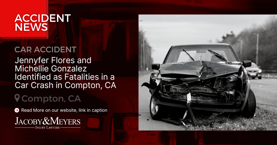 Jennyfer Flores and Michellie Gonzalez Identified as Fatalities in a Car Crash in Compton, CA