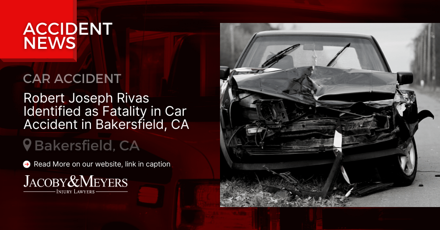 Robert Joseph Rivas Identified as Fatality in Car Accident in Bakersfield, CA