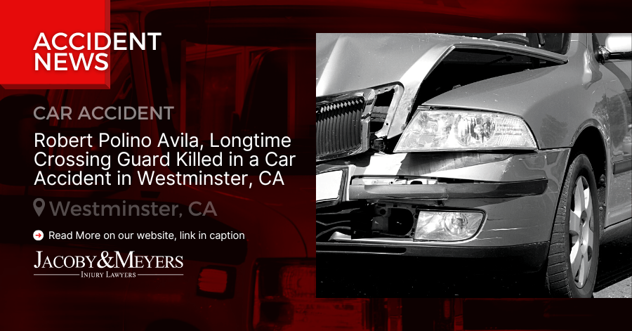 Robert Polino Avila, Longtime Crossing Guard Killed in a Car Accident in Westminster, CA