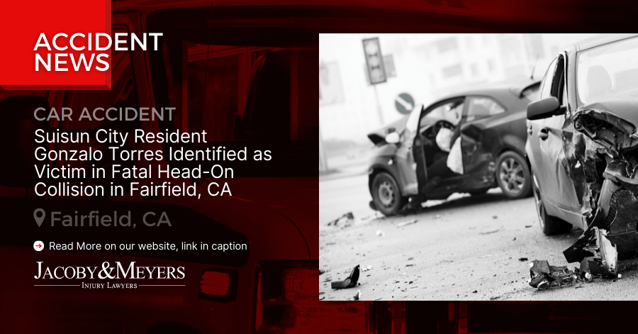Suisun City Resident Gonzalo Torres Identified as Victim in Fatal Head-On Collision in Fairfield, CA