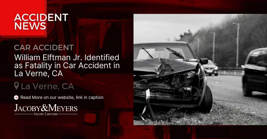 William Elftman Jr. Identified as Fatality in Car Accident in La Verne, CA