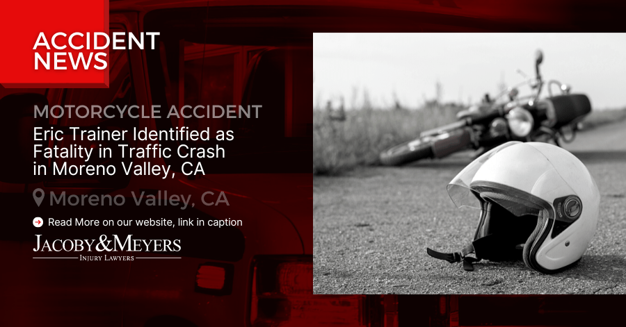 Eric Trainer Identified as Fatality in Traffic Crash in Moreno Valley, CA