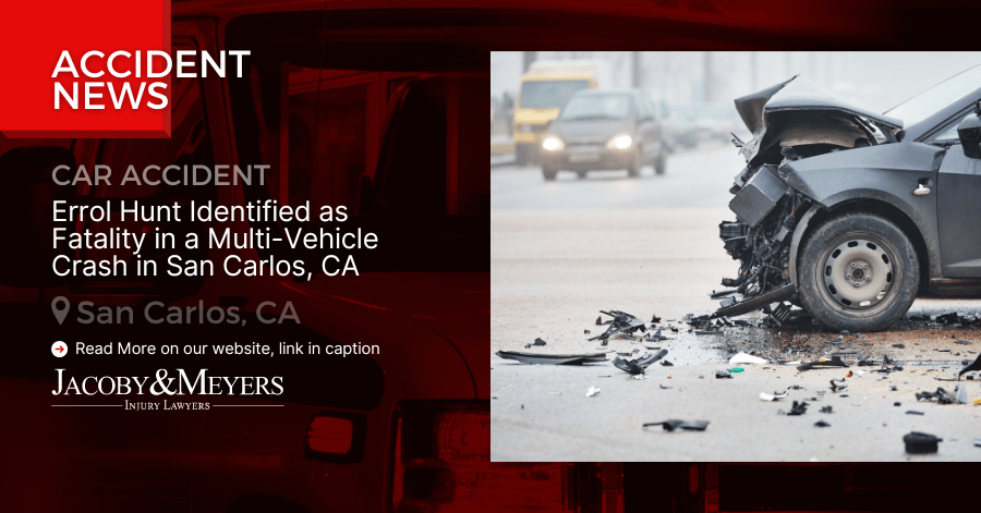 Errol Hunt Identified as Fatality in a Multi-Vehicle Crash in San Carlos, CA