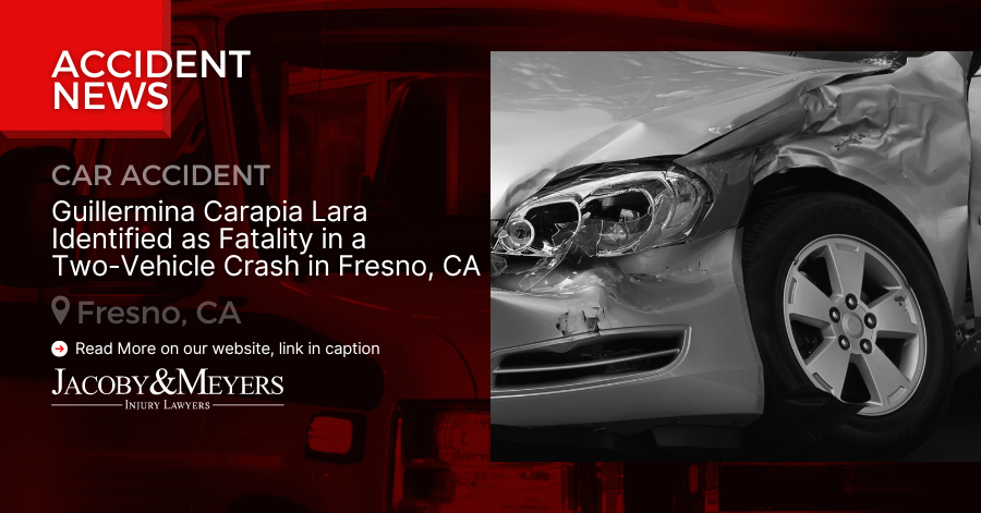 Guillermina Carapia Lara Identified as Fatality in a Two-Vehicle Crash in Fresno, CA