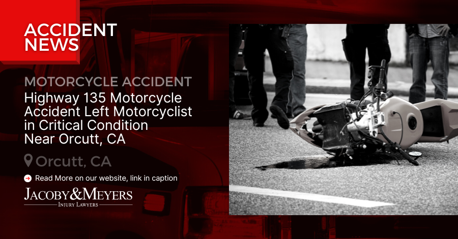 Highway 135 Motorcycle Accident Left Motorcyclist in Critical Condition Near Orcutt, CA
