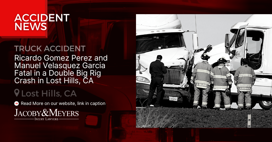 Ricardo Gomez Perez and Manuel Velasquez Garcia Fatal in a Double Big Rig Crash in Lost Hills, CA
