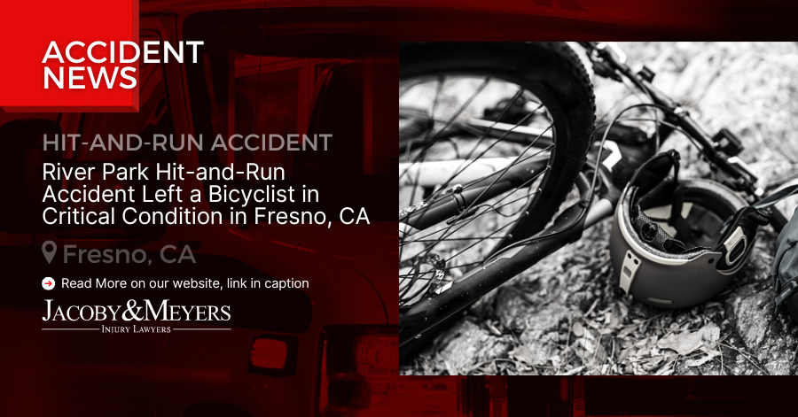 River Park Hit-and-Run Accident Left a Bicyclist in Critical Condition in Fresno, CA