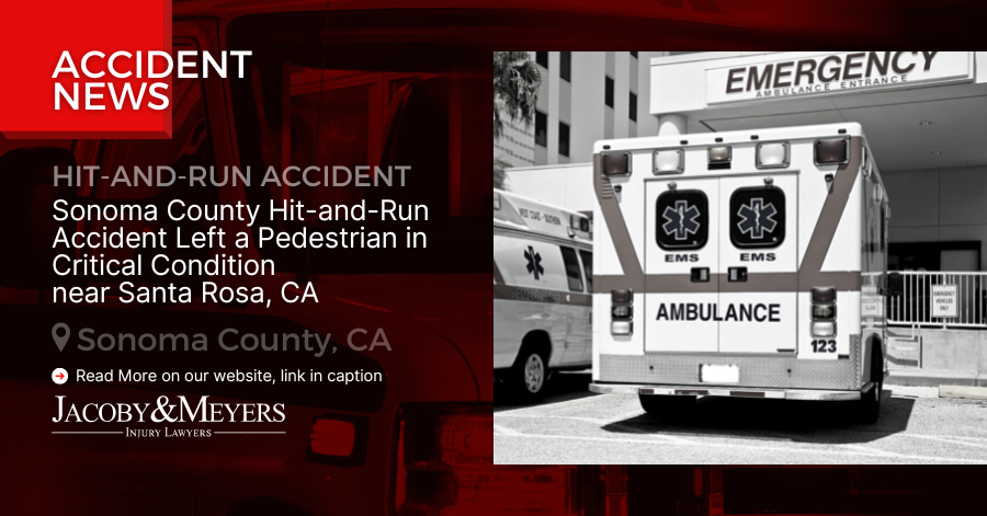 Sonoma County Hit-and-Run Accident Left a Pedestrian in Critical Condition near Santa Rosa, CA