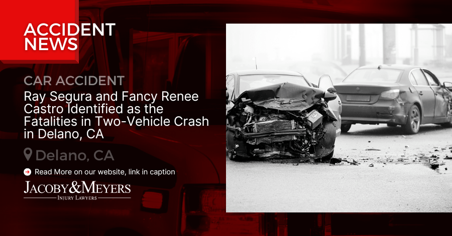 Ray Segura and Fancy Renee Castro Identified as the Fatalities in Two-Vehicle Crash in Delano, CA