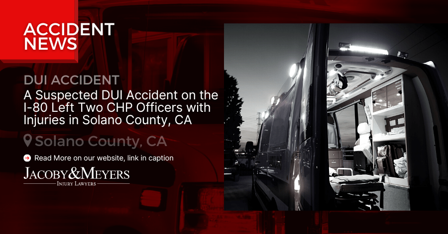 A Suspected DUI Accident on the I-80 Left Two CHP Officers with Injuries in Solano County, CA