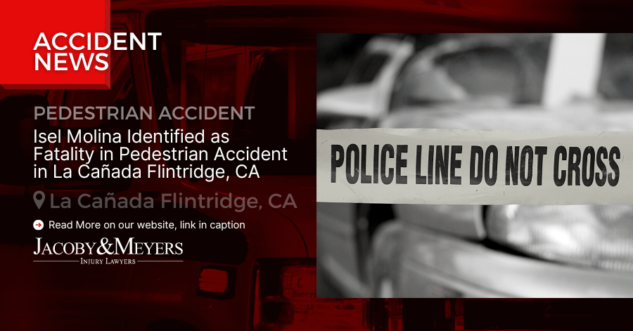 Isel Molina Identified as Fatality in Pedestrian Accident in La Cañada Flintridge, CA
