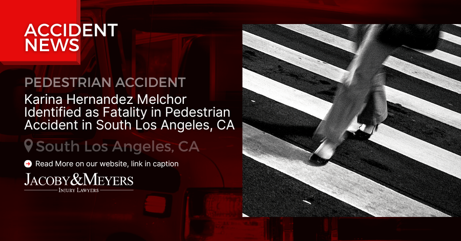 Karina Hernandez Melchor Identified as Fatality in Pedestrian Accident in South Los Angeles, CA