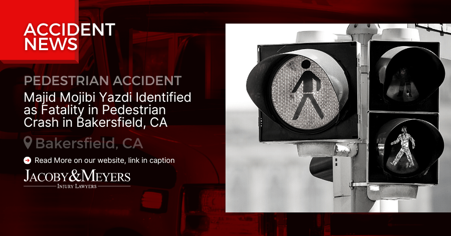 Majid Mojibi Yazdi Identified as Fatality in Pedestrian Crash in Bakersfield, CA