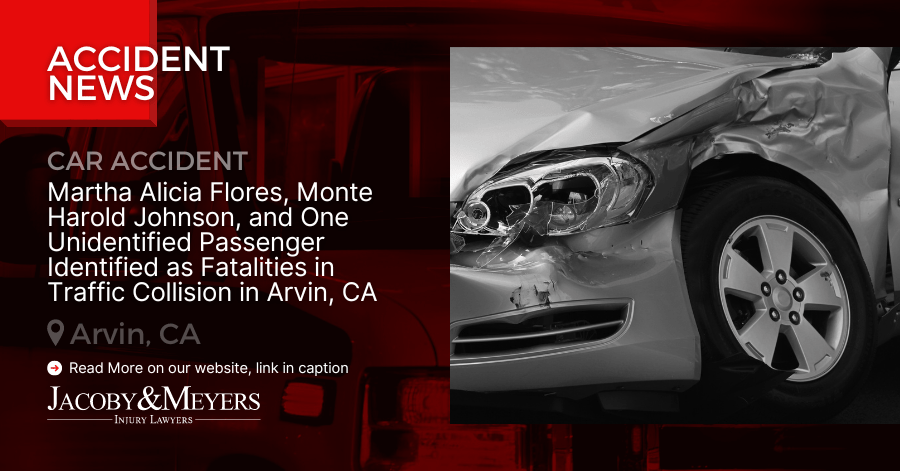 Martha Alicia Flores, Monte Harold Johnson, and One Unidentified Passenger Identified as Fatalities in Traffic Collision in Arvin, CA