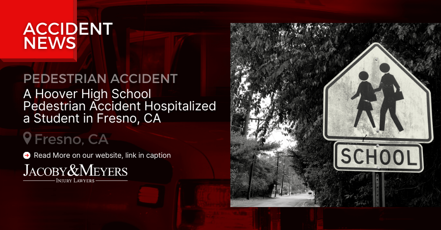 A Hoover High School Pedestrian Accident Hospitalized a Student in Fresno, CA