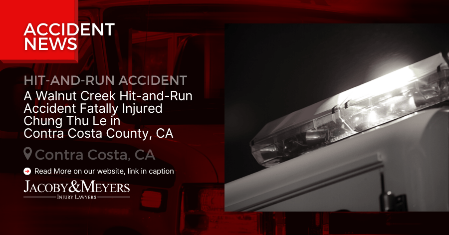 A Walnut Creek Hit-and-Run Accident Fatally Injured a Chung Thu Le in Contra Costa County, CA