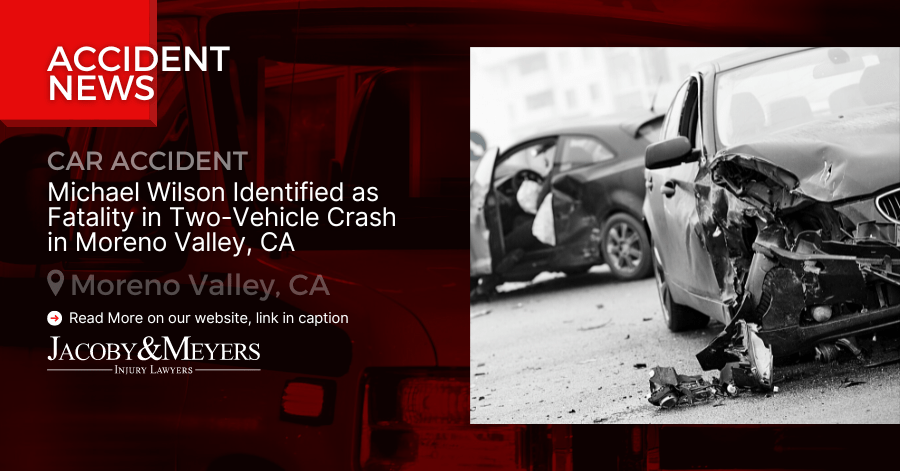 Michael Wilson Identified as Fatality in Two-Vehicle Crash in Moreno Valley, CA