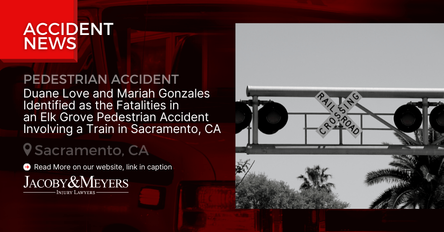 Duane Love and Mariah Gonzales Identified as the Fatalities in an Elk Grove Pedestrian Accident Involving a Train in Sacramento, CA