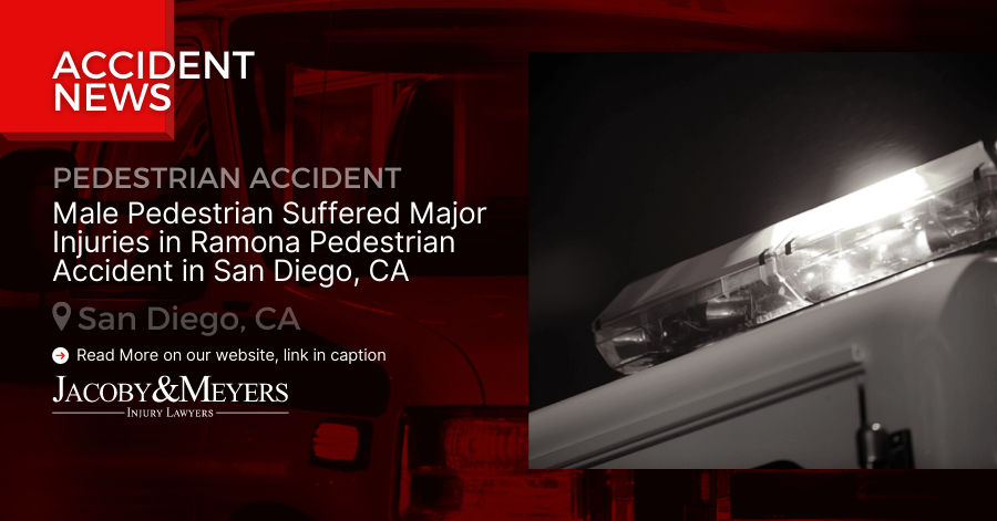 Male Pedestrian Suffered Major Injuries in Ramona Pedestrian Accident in San Diego, CA