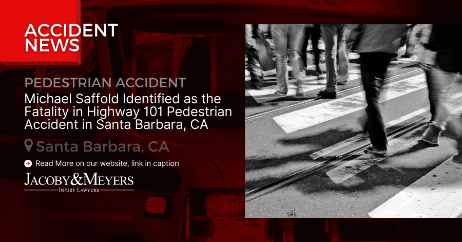 Michael Saffold Identified as the Fatality in Highway 101 Pedestrian Accident in Santa Barbara, CA