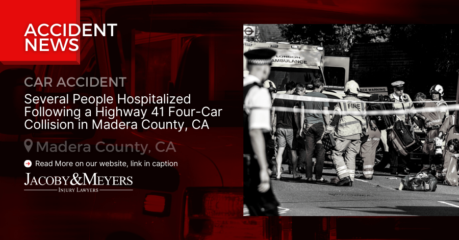 Several People Hospitalized Following a Highway 41 Four-Car Collision in Madera County, CA