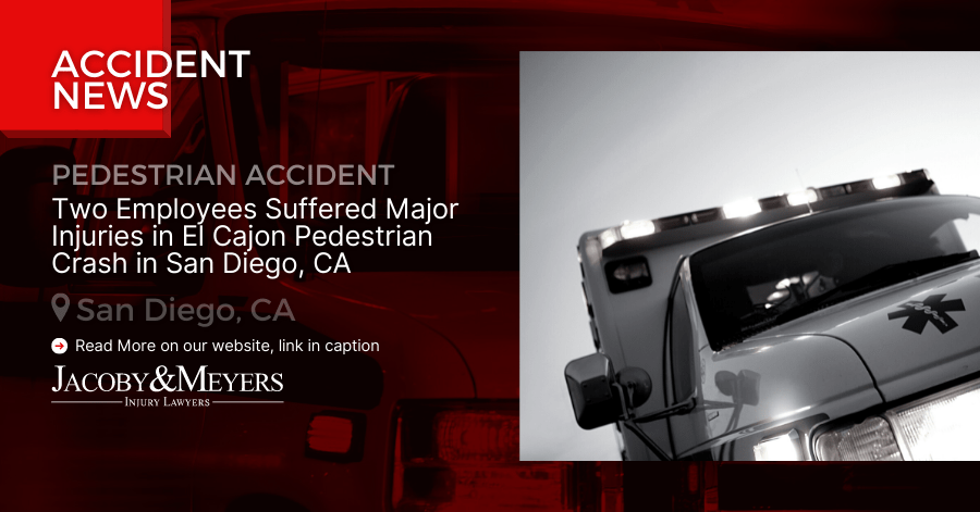 Two Employees Suffered Major Injuries in El Cajon Pedestrian Crash in San Diego, CA