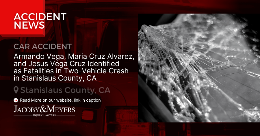 Armando Vega, Maria Cruz Alvarez, and Jesus Vega Cruz Identified as Fatalities in Two-Vehicle Crash in Stanislaus County, CA