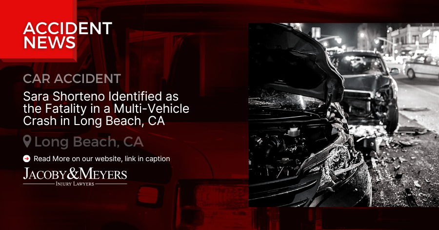 Sara Shorteno Identified as the Fatality in a Multi-Vehicle Crash in Long Beach, CA