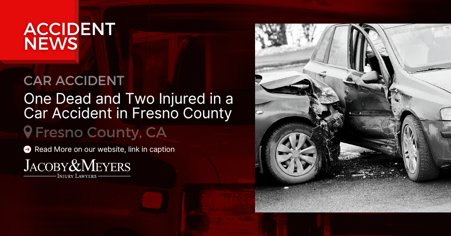 One Dead and Two Injured in a Car Accident in Fresno County