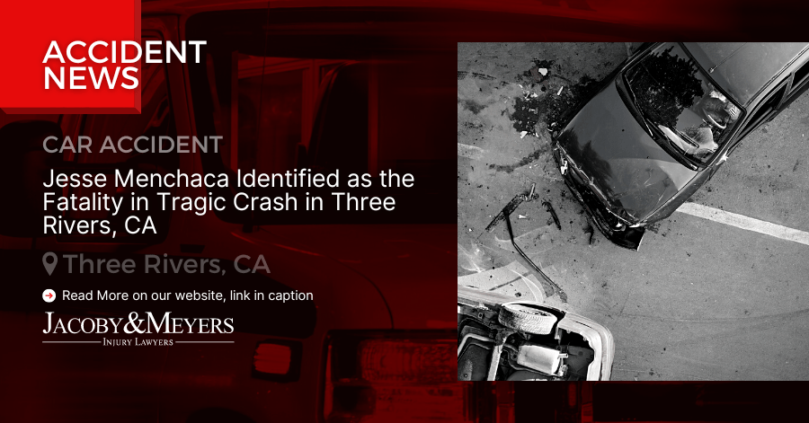 Jesse Menchaca Identified as the Fatality in Tragic Crash in Three Rivers, CA