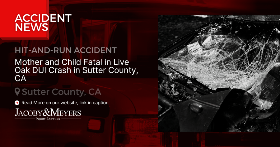 Mother and Child Fatal in Live Oak DUI Crash in Sutter County, CA