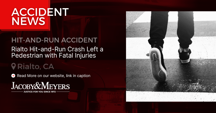 Rialto Hit-and-Run Crash Left a Pedestrian with Fatal Injuries