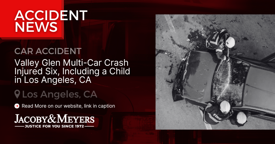 Valley Glen Multi-Car Crash Injured Six, Including a Child in Los Angeles, CA