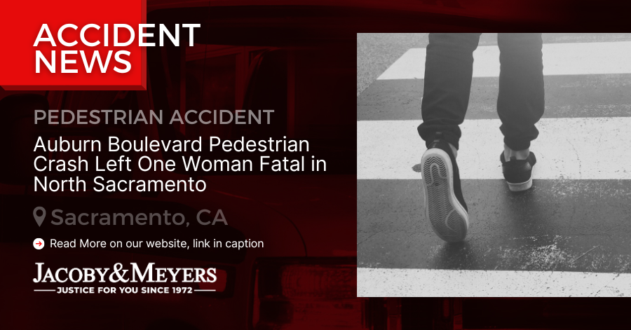 Auburn Boulevard Pedestrian Crash Left One Woman Fatal in North Sacramento