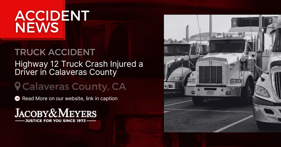 Highway 12 Truck Crash Injured a Driver in Calaveras County