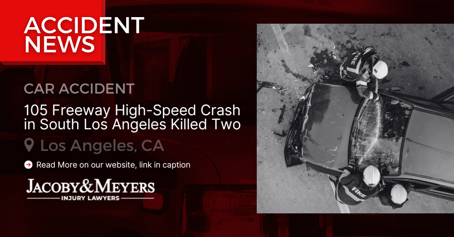 105 Freeway High-Speed Crash: Two Fatal