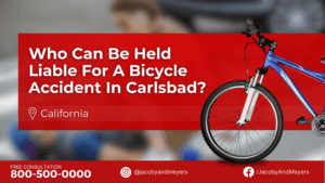 Who Can Be Held Liable For A Bicycle Accident In Carlsbad?